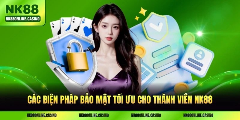 Các biện pháp bảo mật tối ưu cho thành viên NK88