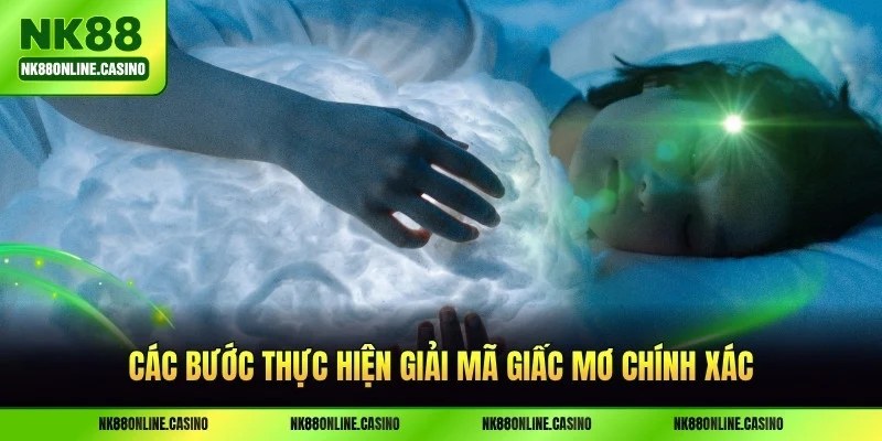 Các bước thực hiện giải mã giấc mơ chính xác