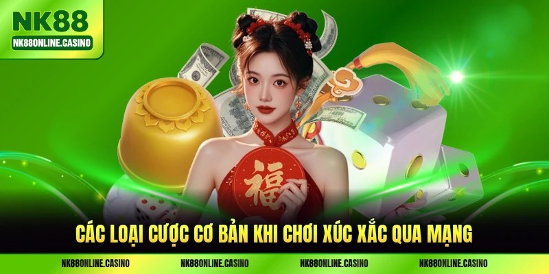 Các loại cược cơ bản khi chơi xúc xắc qua mạng