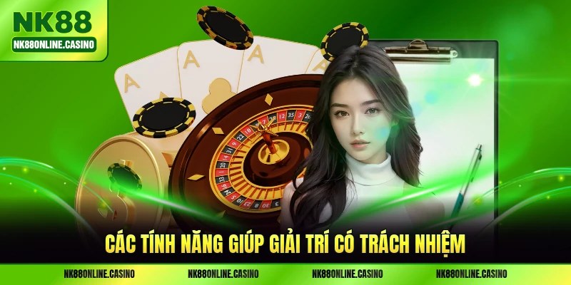 Các tính năng giúp giải trí có trách nhiệm