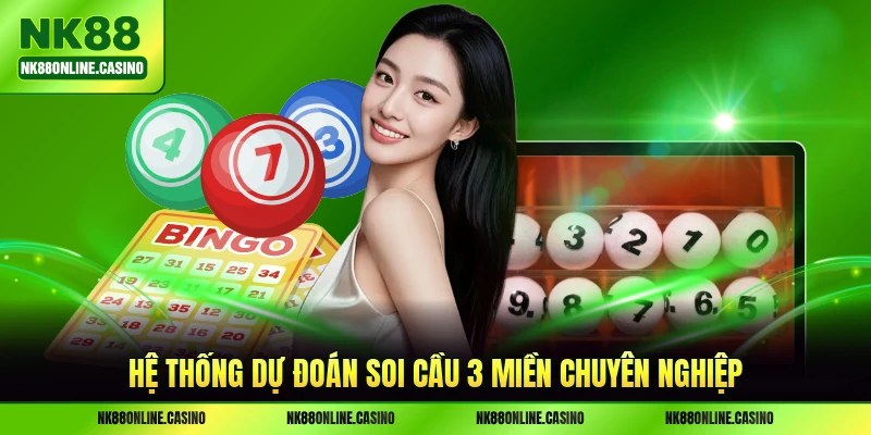 Hệ thống dự đoán soi cầu 3 miền chuyên nghiệp
