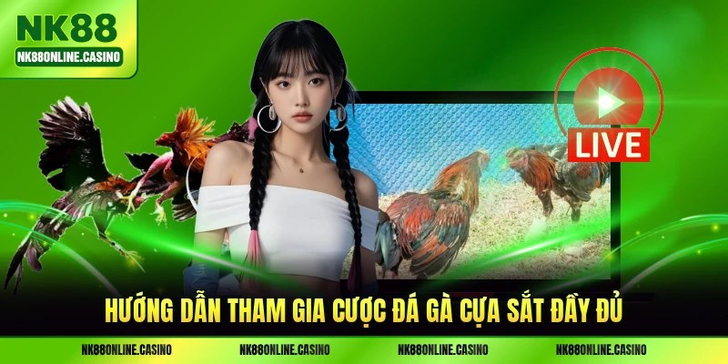 Hướng dẫn tham gia cược đá gà cựa sắt đầy đủ
