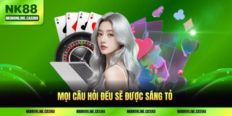 Mọi câu hỏi đều sẽ được sáng tỏ