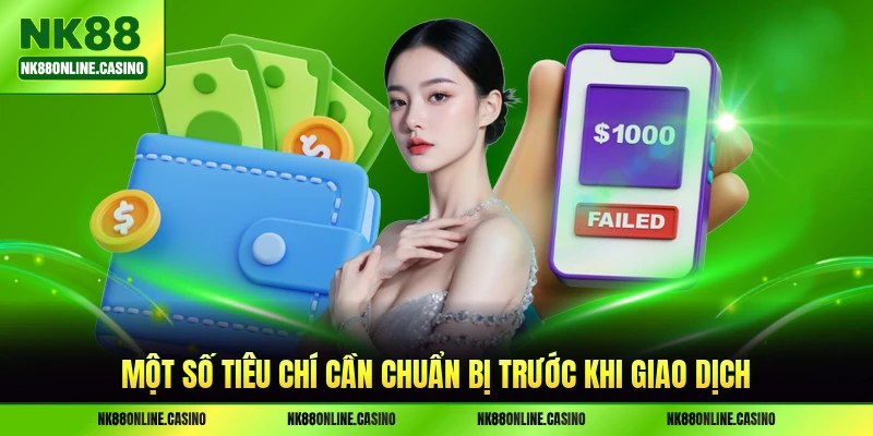 Một số tiêu chí cần chuẩn bị trước khi giao dịch