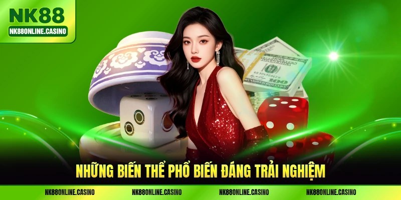 Những biến thể phổ biến đáng trải nghiệm