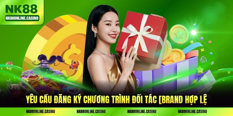 Yêu cầu đăng ký chương trình đối tác [brand hợp lệ
